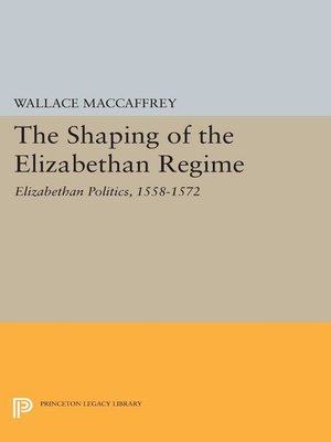 cover image of Shaping of the Elizabethan Regime